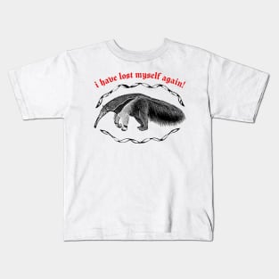 I Have Lost Myself Again  ∆ Nihilist Anteater Design Kids T-Shirt